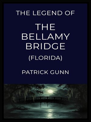 cover image of The Legend of the Bellamy Bridge (Florida)
